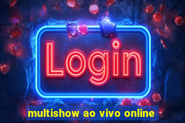 multishow ao vivo online